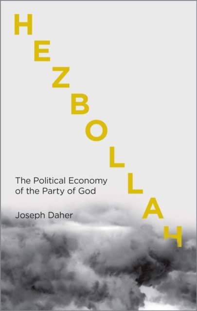Hezbollah – The Political Economy of Lebanon's Party of God