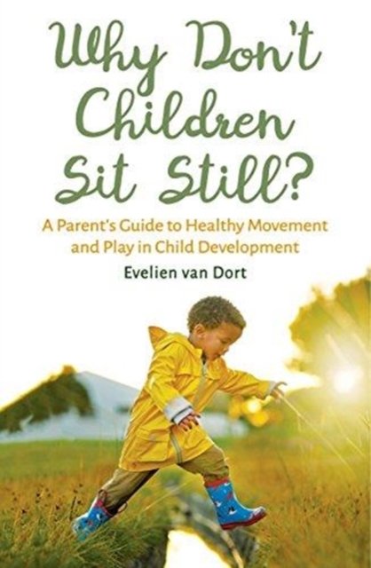 Why Don''t Children Sit Still?