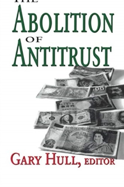 The Abolition of Antitrust