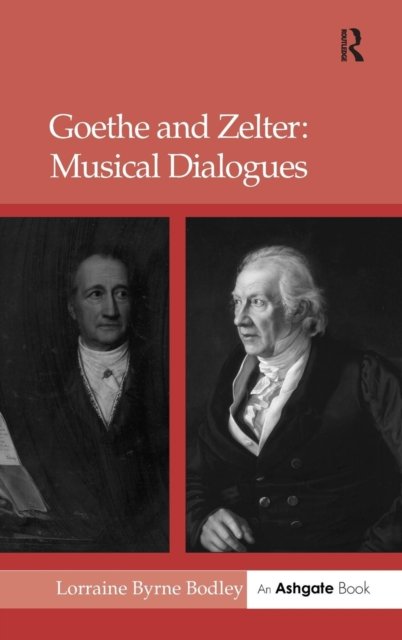 Goethe and Zelter: Musical Dialogues
