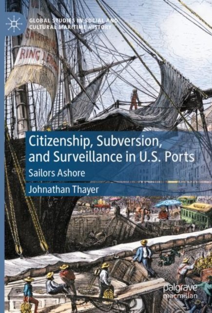 Citizenship, Subversion, and Surveillance in U.S. Ports