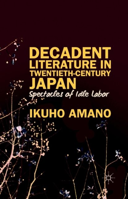 Decadent Literature in Twentieth-Century Japan
