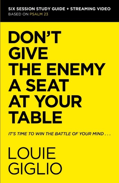 Don''t Give the Enemy a Seat at Your Table Bible Study Guide plus Streaming Video