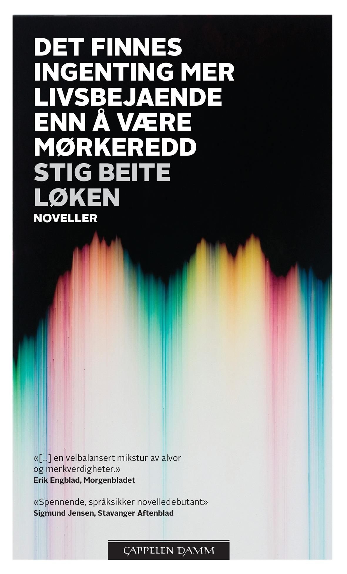 Det finnes ingenting mer livsbejaende enn å være mørkeredd - noveller