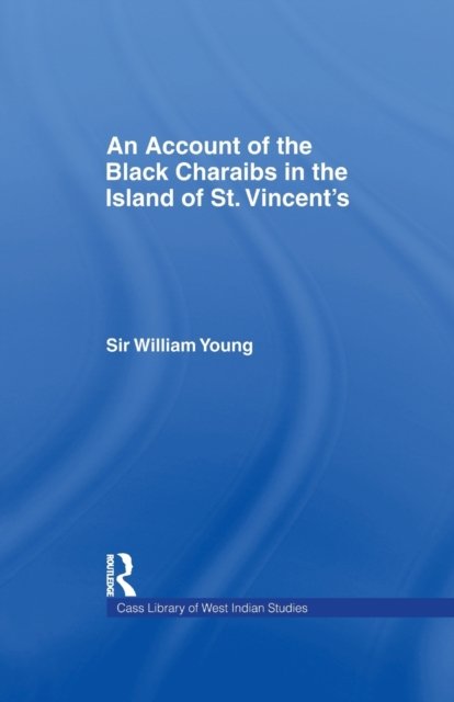 Account of the Black Charaibs in the Island of St Vincent's