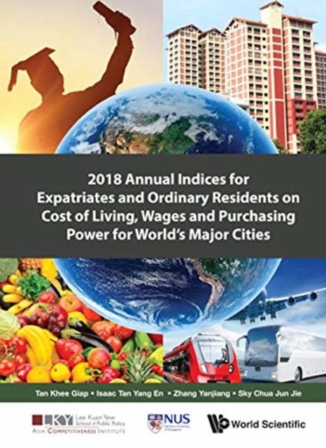 2018 Annual Indices For Expatriates And Ordinary Residents On Cost Of Living, Wages And Purchasing Power For World's Major Cities