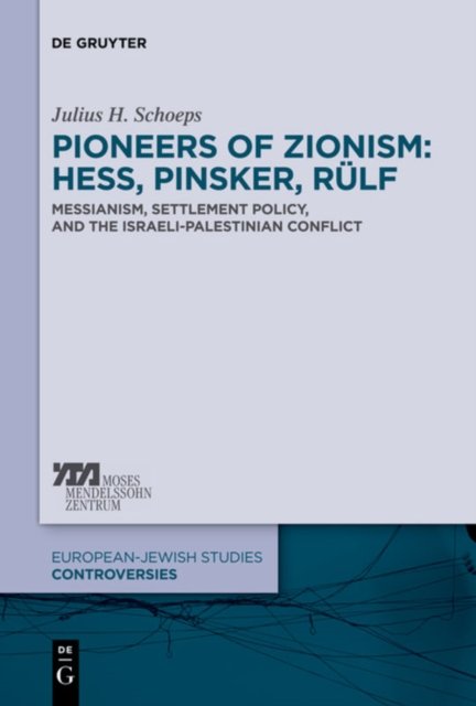 Pioneers of Zionism: Hess, Pinsker, Rulf