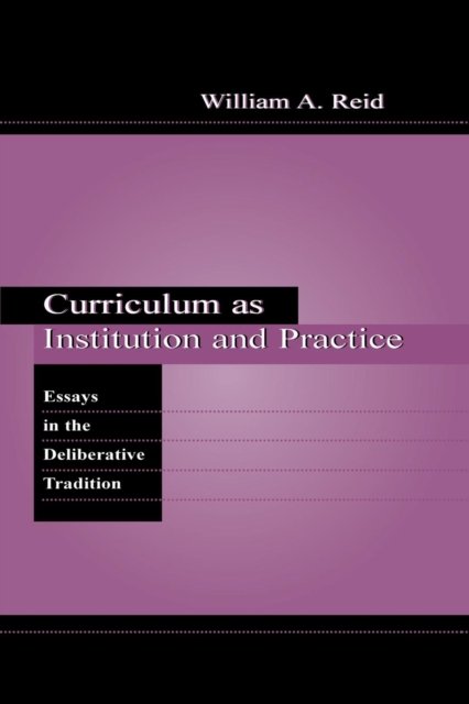 Curriculum as Institution and Practice