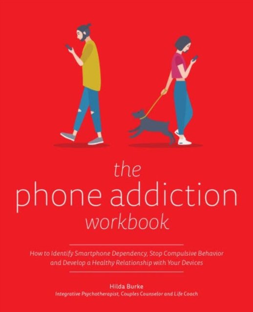 The Phone Addiction Workbook