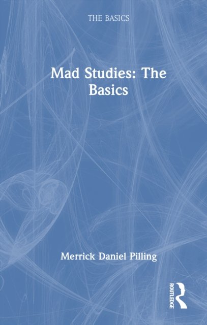 Mad Studies: The Basics