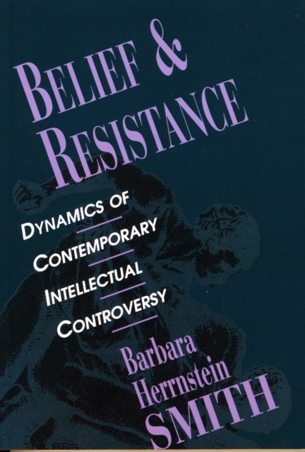 Belief & Resistance – Dynamics of Contemporary Intellectual Controversy (Paper)