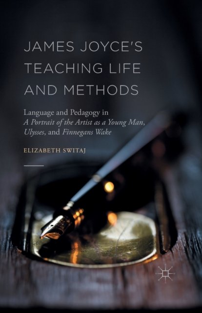 James Joyce's Teaching Life and Methods