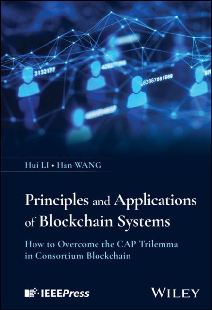 Principles and Applications of Blockchain Systems – How to Overcome the CAP Trilemma in Consortium Blockchain
