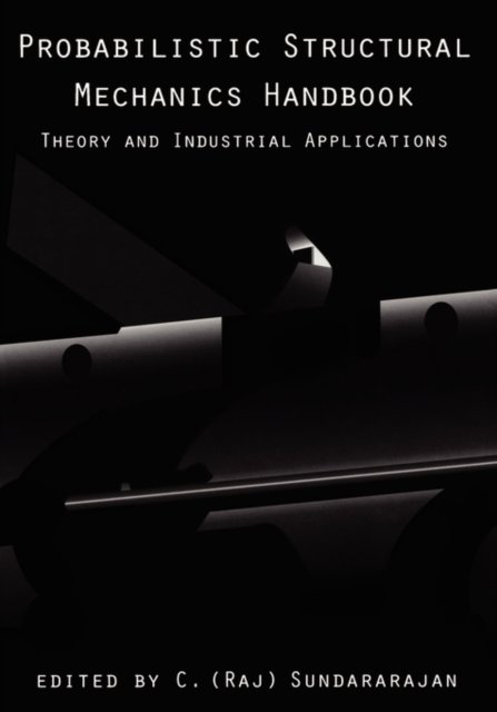 Probabilistic Structural Mechanics Handbook