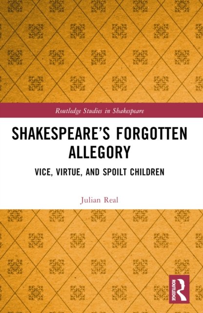 Shakespeare''s Forgotten Allegory