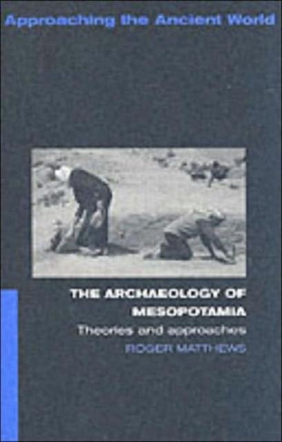The Archaeology of Mesopotamia