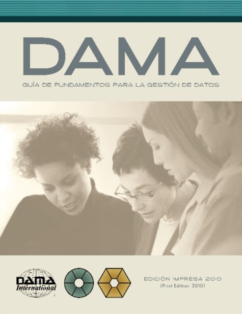 Versión en español de la Guía DAMA de los fundamentos para la gestión de datos (DAMA-DMBOK)