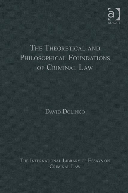 The Theoretical and Philosophical Foundations of Criminal Law