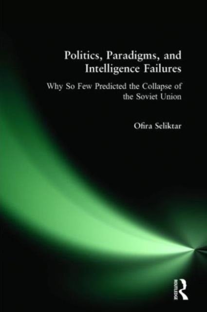 Politics, Paradigms, and Intelligence Failures