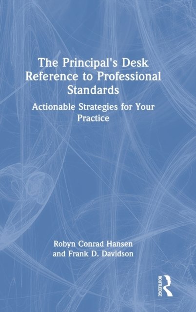 The Principal's Desk Reference to Professional Standards