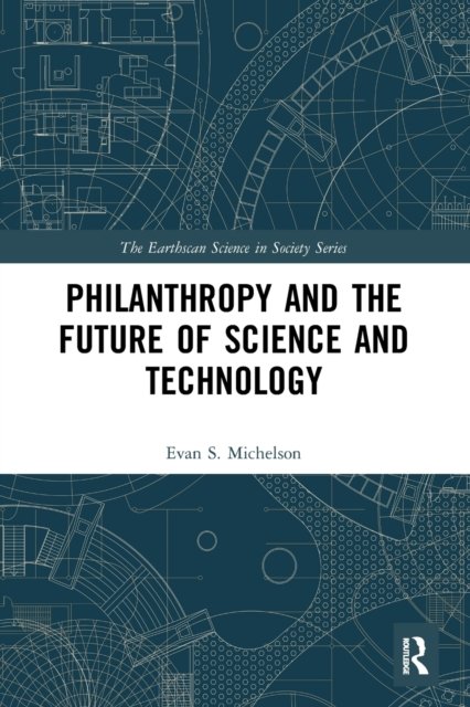 Philanthropy and the Future of Science and Technology