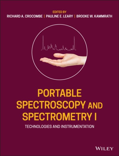 Portable Spectroscopy and Spectrometry 1 – Technologies and Instrumentation