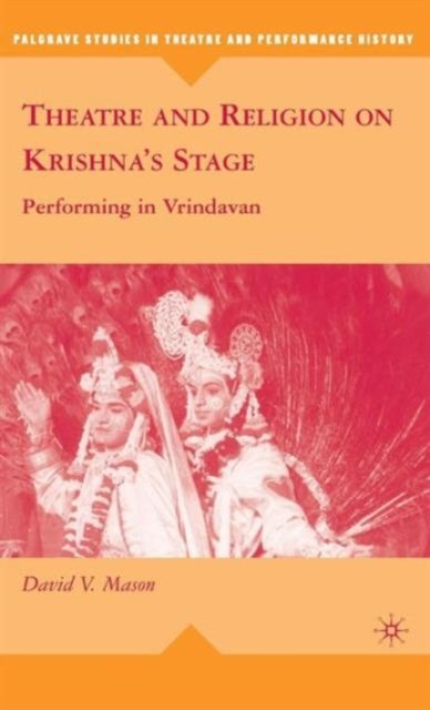 Theatre and Religion on Krishna''s Stage