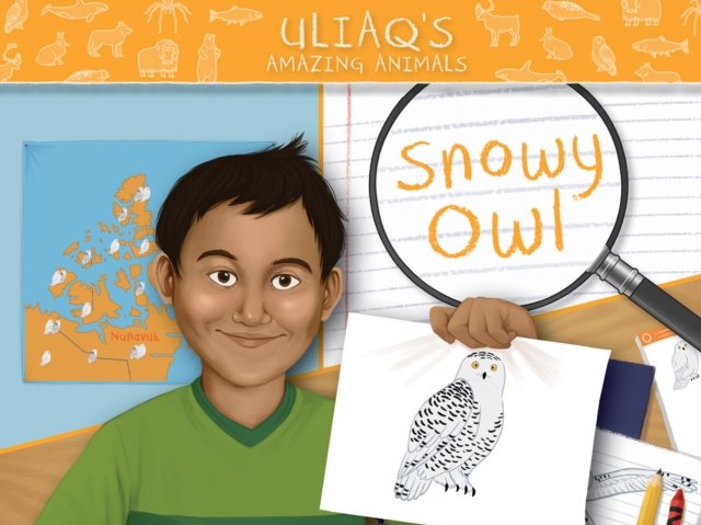 Uliaq''s Amazing Animals: Snowy Owl