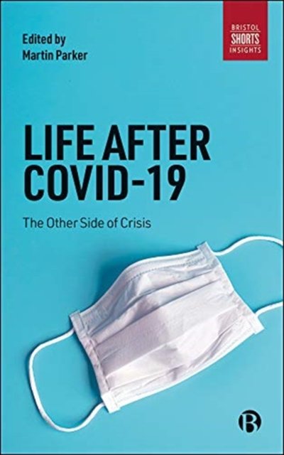 Life After COVID–19 – The Other Side of Crisis
