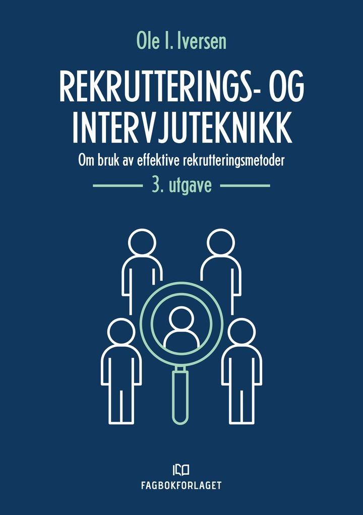 Rekrutterings- og intervjuteknikk - om bruk av effektive rekrutteringsmetoder