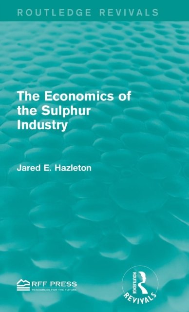 The Economics of the Sulphur Industry