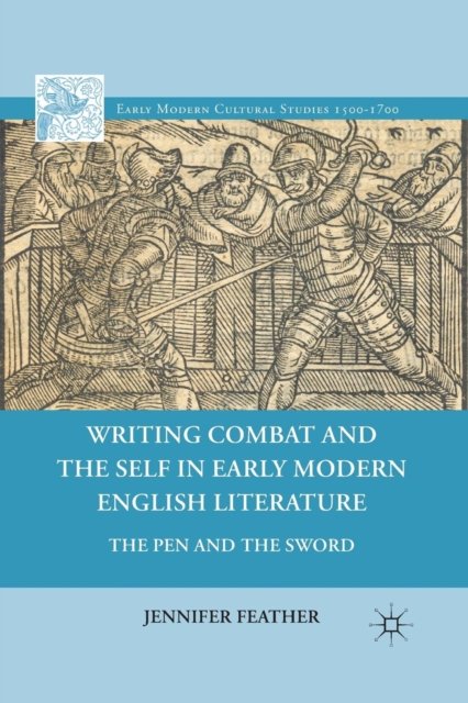 Writing Combat and the Self in Early Modern English Literature