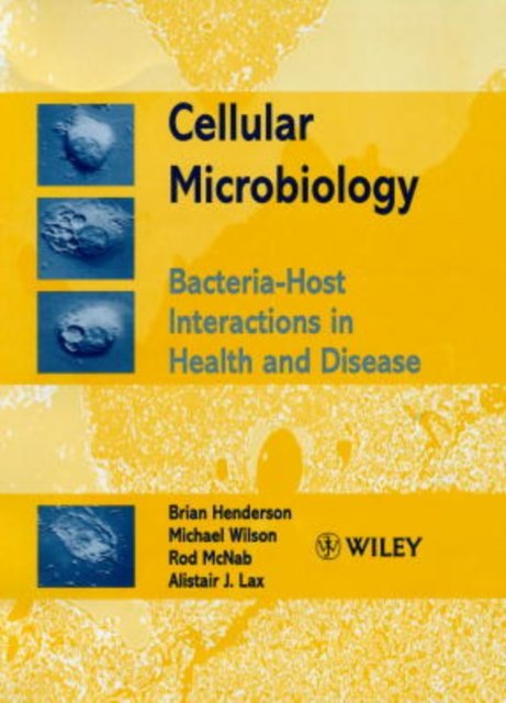 Cellular Microbiology – Bacteria–Host Interactions  in Health & Disease