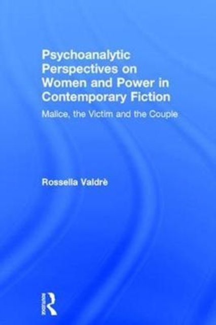 Psychoanalytic Perspectives on Women and Power in Contemporary Fiction