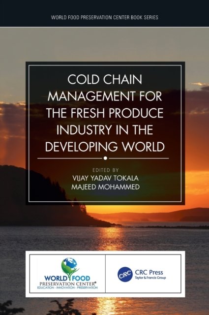 Cold Chain Management for the Fresh Produce Industry in the Developing World