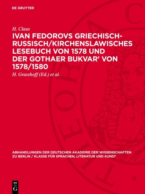 Ivan Fedorovs Griechisch-Russisch/Kirchenslawisches Lesebuch Von 1578 Und Der Gothaer Bukvar' Von 1578/1580