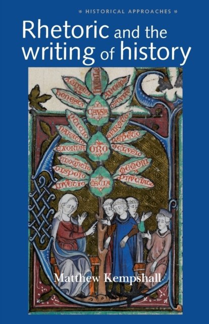Rhetoric and the Writing of History, 400–1500