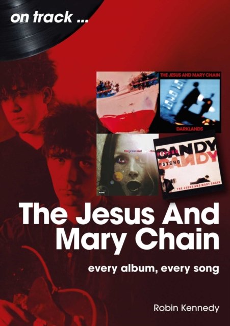 The Jesus And Mary Chain On Track