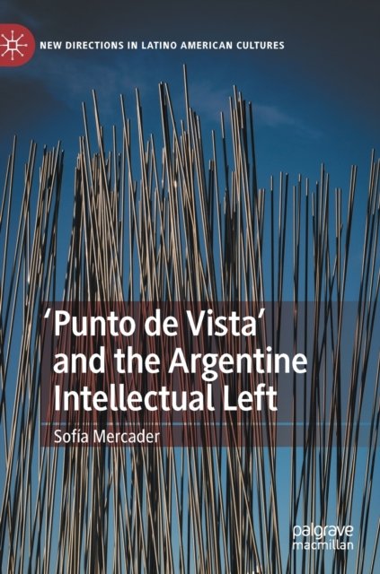''Punto de Vista'' and the Argentine Intellectual Left