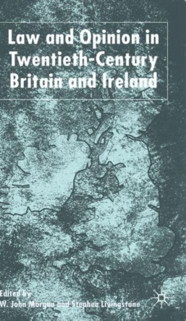 Law and Opinion in Twentieth-Century Britain and Ireland