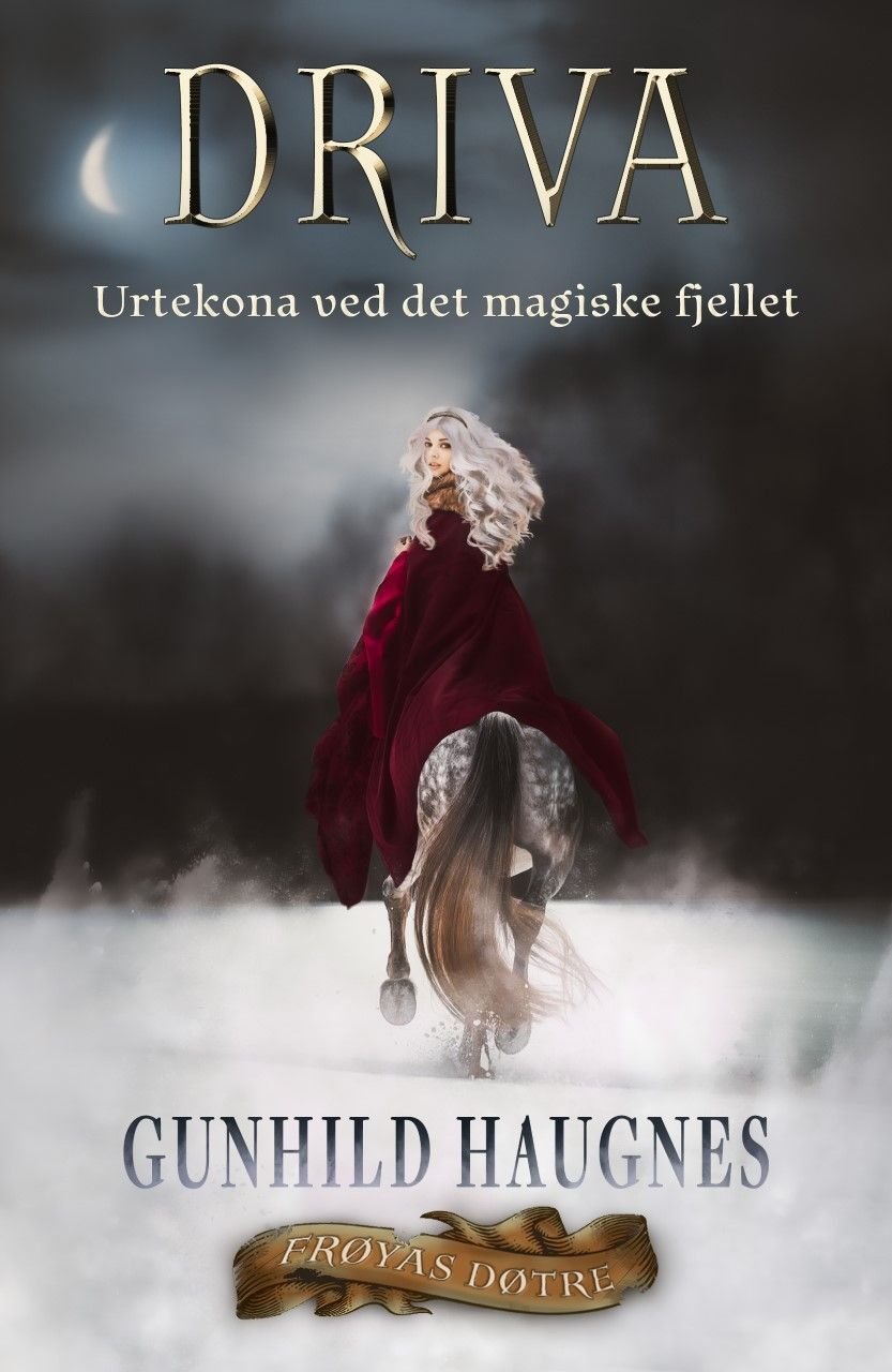 Driva - urtekona ved det magiske fjellet : en saga om Driva Snødatter