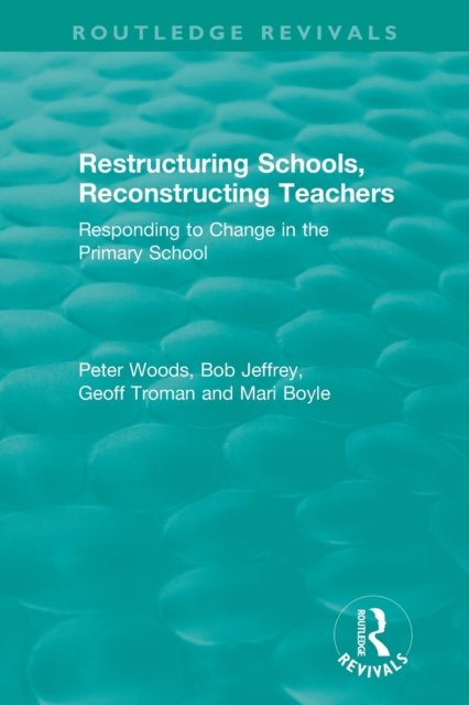 Restructuring Schools, Reconstructing Teachers