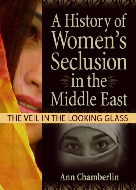 A History of Women''s Seclusion in the Middle East
