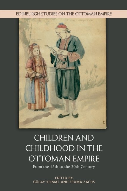 Children and Childhood in the Ottoman Empire