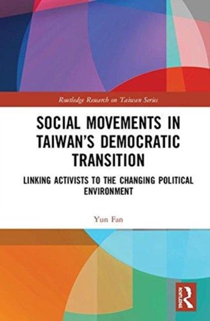 Social Movements in Taiwan?s Democratic Transition