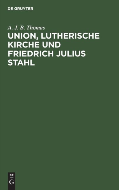 Union, Lutherische Kirche Und Friedrich Julius Stahl