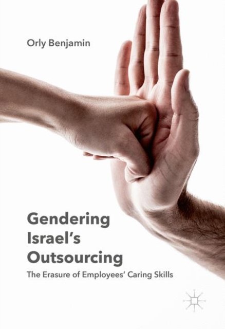 Gendering Israel''s Outsourcing