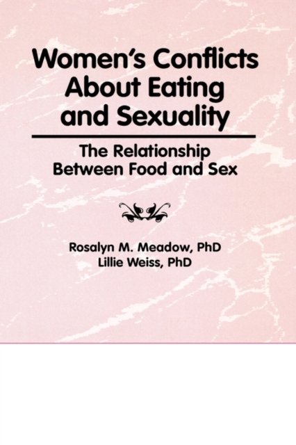 Women's Conflicts About Eating and Sexuality