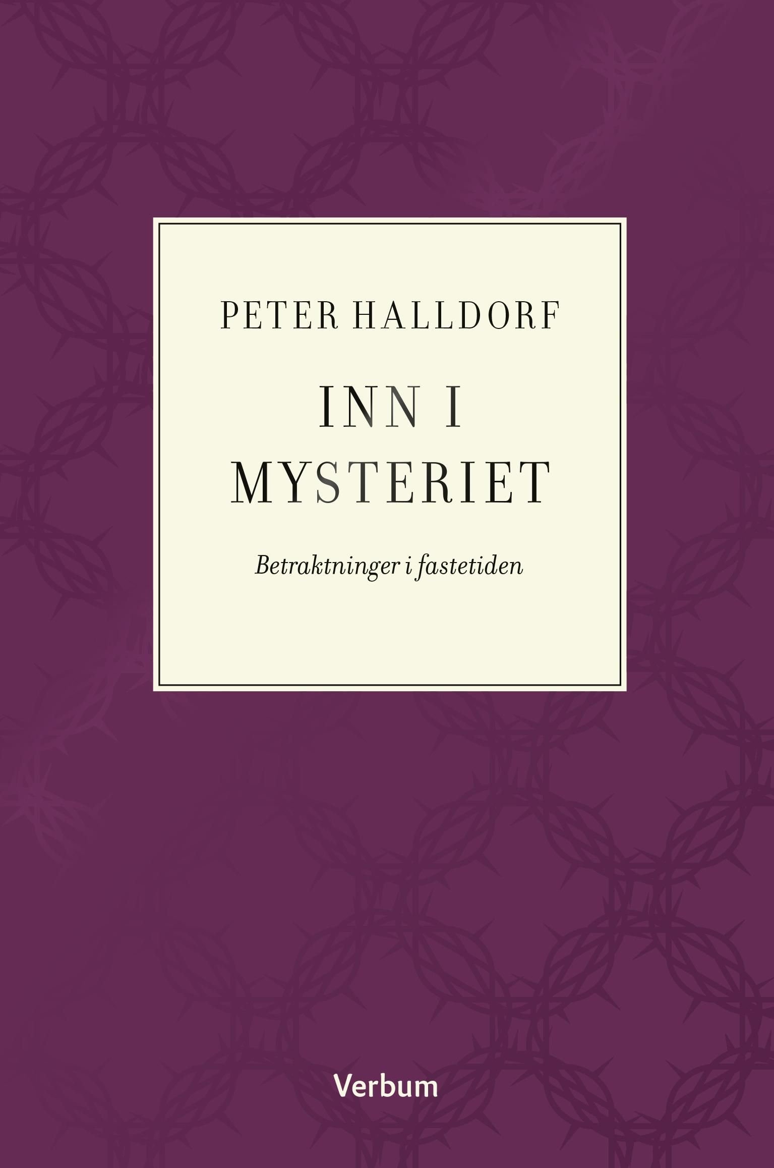 Inn i mysteriet - betraktninger i fastetiden