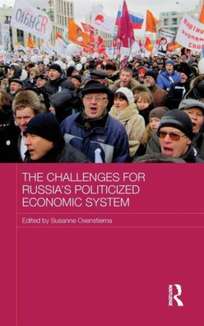 The Challenges for Russia's Politicized Economic System